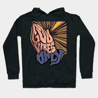 god vibes only Hoodie